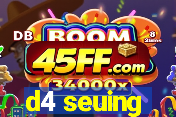 d4 seuing